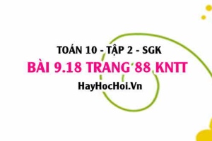 Bài 9.18 trang 88 Toán 10 tập 2 Kết nối tri thức